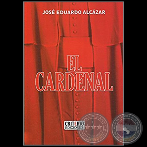 EL CARDENAL - Autor: JOSÉ EDUARDO ALCAZAR - Año 2017 